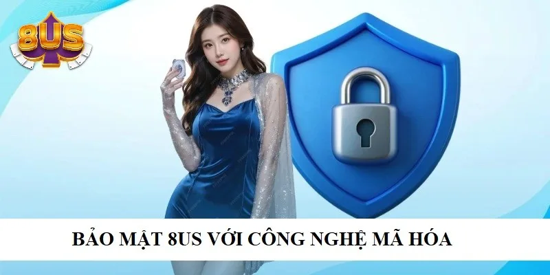8US ứng dụng công nghệ mã hóa mang đến không gian cá cược an toàn 8US ứng dụng công nghệ mã hóa mang đến không gian cá cược an toàn