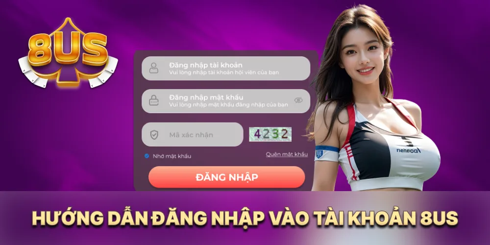 Hướng dẫn đăng nhập vào tài khoản 8US Hướng dẫn đăng nhập vào tài khoản 8US